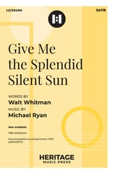 Give Me the Splendid Silent Sun SATB choral sheet music cover
